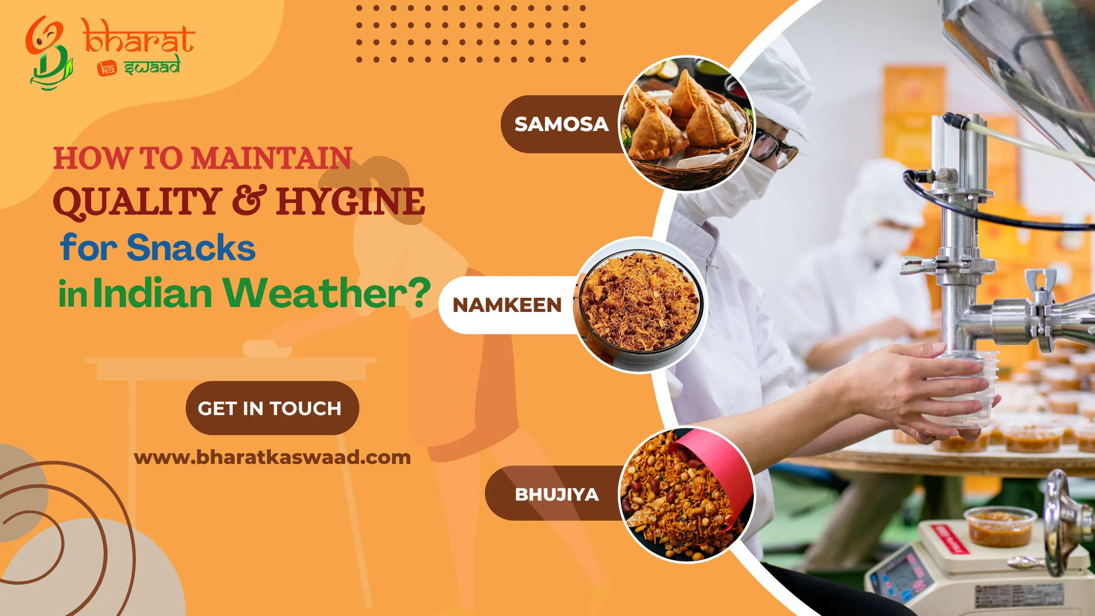 How to maintain Quality and Hygiene for Snacks in Indian Weather?