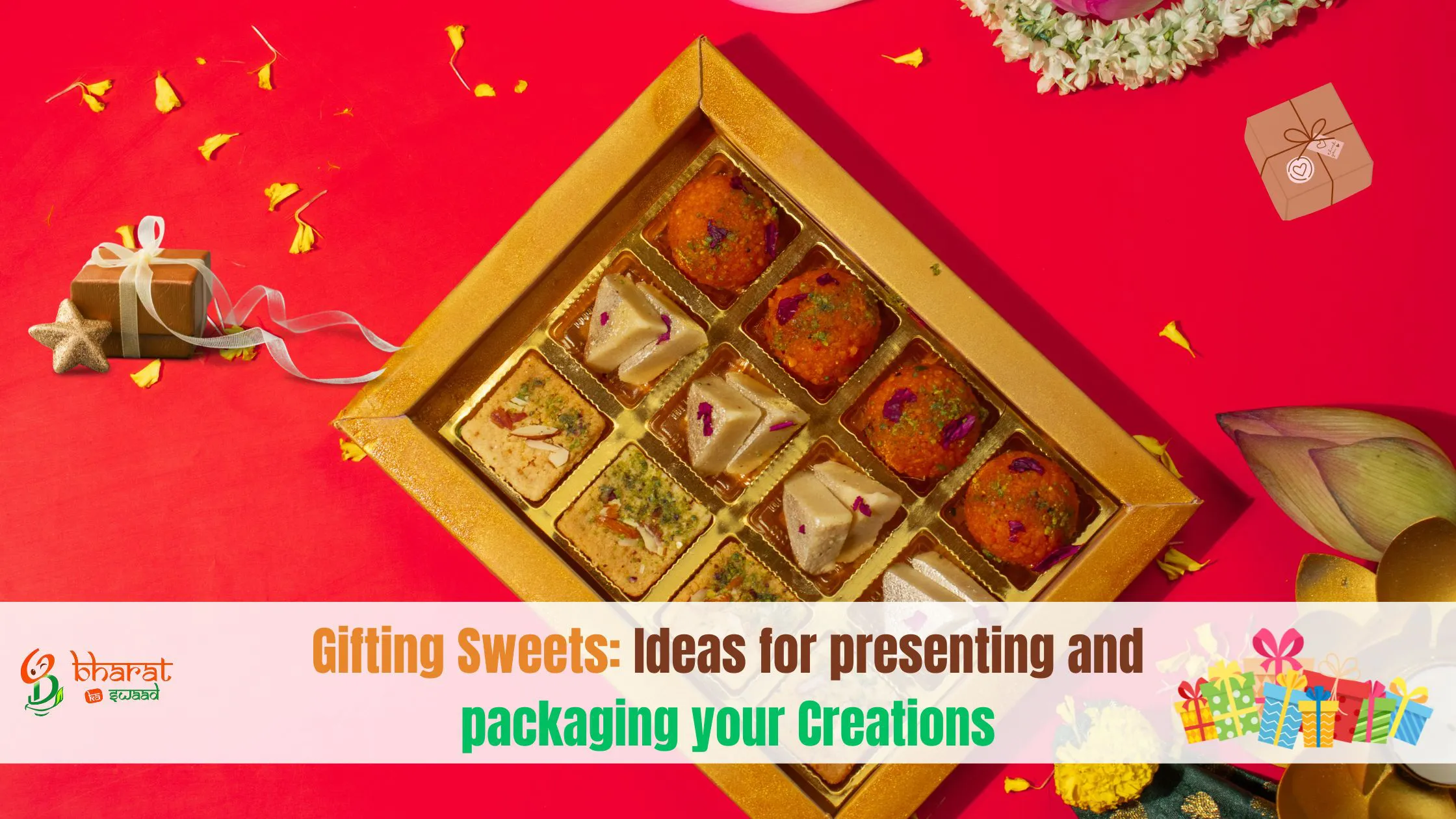 Gifting Sweets: Ideas for presenting and packaging your Creations